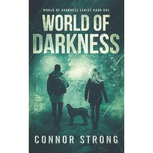 World of Darkness: A Post-Apocalyptic EMP Survival Thriller (World Of Darkness Series Book 1)