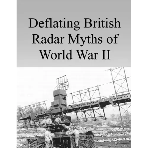 Deflating British Radar Myths of World War II