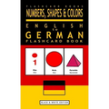 Numbers, Shapes and Colors - English to German Flash Card Book: Black and White Edition - German for Kids