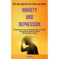 Anxiety and Depression: Self Empowerment Guide to Conversation Skills, Self-esteem, and Charisma by Kicking Self Doubt to Overcome Shyness, an