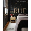 Home with Rue: Style for Everyone [An Interior Design Book]