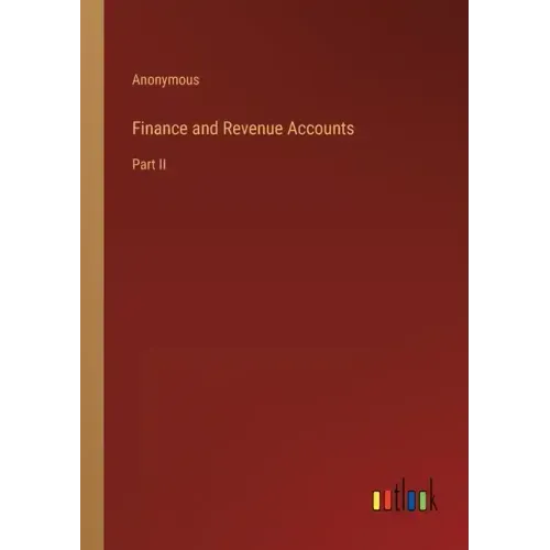 Finance and Revenue Accounts: Part II