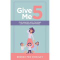 Give Me 5: Five Minutes with the King Can Change Everything!