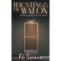 Hauntings of Avalon: Harold Edwards side of the Story