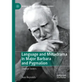 Language and Metadrama in Major Barbara and Pygmalion: Shavian Sisters