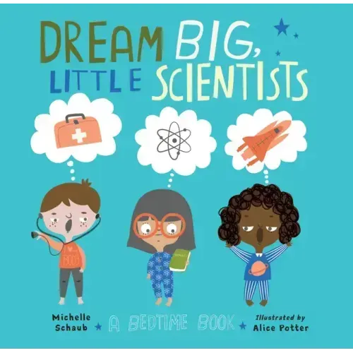 Dream Big, Little Scientists