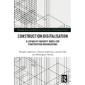 Construction Digitalisation: A Capability Maturity Model for Construction Organisations