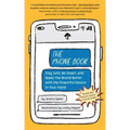 The Phone Book: Stay Safe, Be Smart, and Make the World Better with the Powerful Device in Your Hand