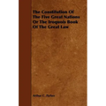 The Constitution Of The Five Great Nations Or The Iroquois Book Of The Great Law