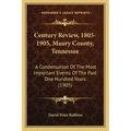 Century Review, 1805-1905, Maury County, Tennessee: A Condensation Of The Most Important Events Of The Past One Hundred Years (1905)