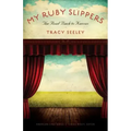 My Ruby Slippers: The Road Back to Kansas