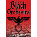 The Black Orchestra: A WW2 Spy Story