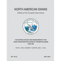 The History, Ecology and Management of the Rocky Mountain Population of Trumpeter Swans (1931-86): North American Swans: Bulletin of The Trumpeter Swa