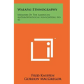 Walapai Ethnography: Memoirs Of The American Anthropological Association, No. 42