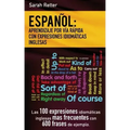 Espanol: Aprendizaje por Via Rapida de Expresiones Idiomaticas Inglesas: Las 100 expresiones idiomáticas inglesas más frecuente