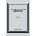 Water into Wine and the Beheading of John the Baptist