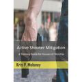 Active Shooter Mitigation: A Training Guide for Houses of Worship