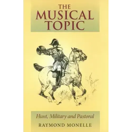 The Musical Topic: Hunt, Military and Pastoral