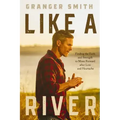 Like a River: Finding the Faith and Strength to Move Forward After Loss and Heartache
