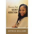 Overcome That Secret Addiction