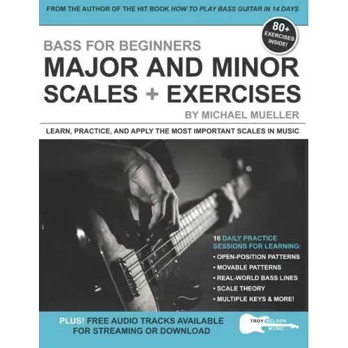 Bass for Beginners: Major and Minor Scales + Exercises: Learn, Practice & Apply the Most Important Scales in Music