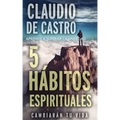 Aprende a Superar La Ansiedad: 5 Hábitos Espirituales / Cambiarán tu vida
