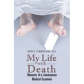 My Life with Death: Memoirs of a Journeyman Medical Examiner