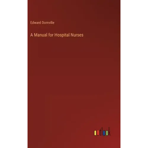 A Manual for Hospital Nurses