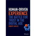 Human-Driven Experience: The Battle for Trust in the Digital Age