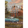 The Ghost Town Preservation Society