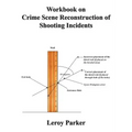 Workbook on Crime Scene Reconstruction of Shooting Incidents
