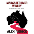 Margaret River Winery: A Pepper McCallan Novel