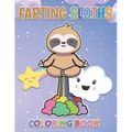 Farting Sloths Coloring Book: Kawaii Sloth Designs For Kids And Adults