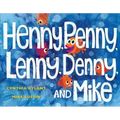 Henny, Penny, Lenny, Denny, and Mike