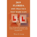 2019 Florida DMV Practice Test made Easy: Over 150 Questions on practice test, written exams, license permit, study and guide book