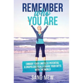 Remember Who You Are: Embody Your Limitless Potential & Unapologetically Share Your Gifts With The World