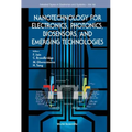 Nanotechnology for Electronics, Photonics, Biosensors, and Emerging Technologies