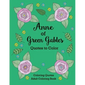 Anne of Green Gables Quotes to Color: Coloring Book featuring quotes from L.M. Montgomery