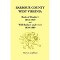 Barbour County, West Virginia, Book of Deaths 1, 1853-1919 and Will Books 1 and 1 1/2, 1839-1889