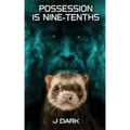 Possession is Nine-Tenths