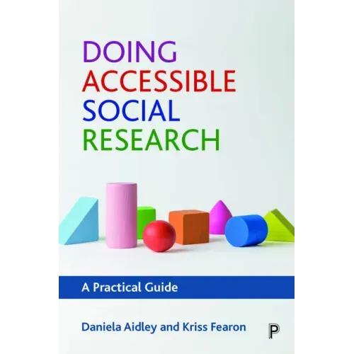 Doing Accessible Social Research: A Practical Guide