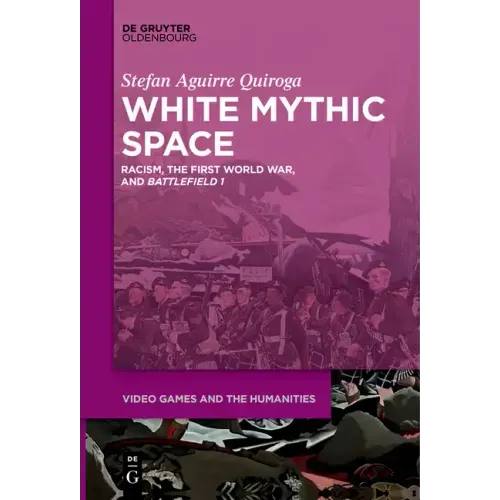 White Mythic Space: Racism, the First World War, and >Battlefield 1