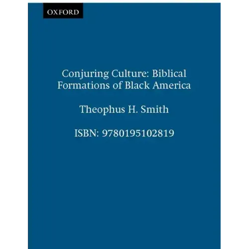 Conjuring Culture: Biblical Formations of Black America