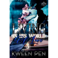 Living in His World of Lies 3
