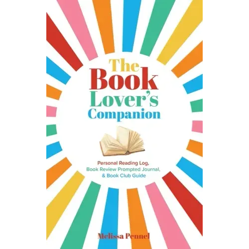 The Book Lover's Companion: Personal Reading Log, Review Prompted Journal, and Club Guide