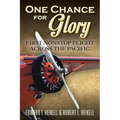 One Chance for Glory: First Nonstop Flight Across the Pacific