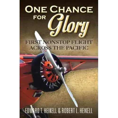 One Chance for Glory: First Nonstop Flight Across the Pacific
