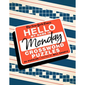 The New York Times Hello, My Name Is Monday: 50 Monday Crossword Puzzles