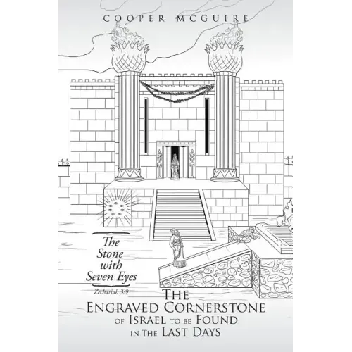 The Engraved Cornerstone of Israel to Be Found in the Last Days: The Stone with Seven Eyes