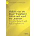 Globalisation and Energy Transition in Latin America and the Caribbean: Economic Growth and Policy Implications